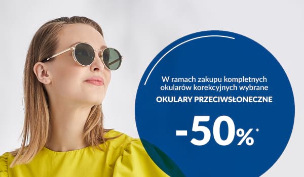 Wybrane okulary przeciwsłoneczne 50% taniej